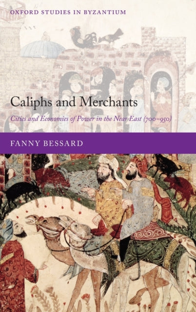 Book cover of: Caliphs and Merchants. By: Fanny Bessard