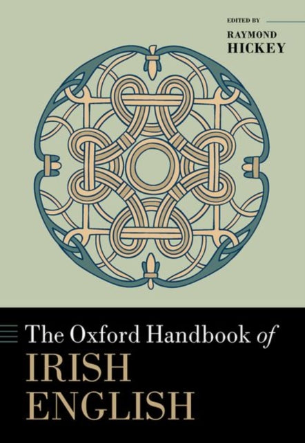 Book cover of: Oxford Handbook of Irish English. By: Raymond Hickey
