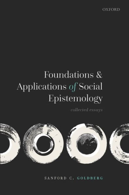 Book cover of: Foundations and Applications of Social Epistemology. By: Sanford C. Goldberg