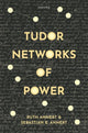 Book cover of: Tudor Networks of Power. By: Ruth Ahnert
