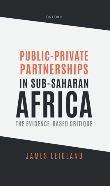 Book cover of: Public-Private Partnerships in Sub-Saharan Africa. By: James Leigland