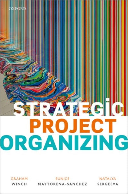 Book cover of: Strategic Project Organizing. By: Graham Miles Winch