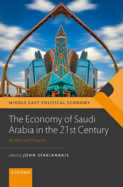 Book cover of: Economy of Saudi Arabia in the 21st Century. By: John Sfakianakis