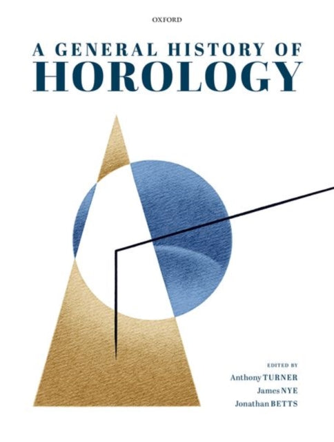 Book cover of: General History of Horology. By: Anthony Turner