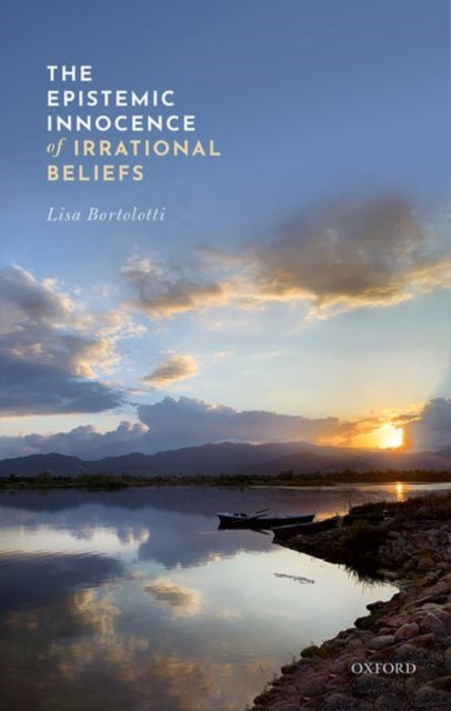 Book cover of: Epistemic Innocence of Irrational Beliefs. By: Lisa Bortolotti
