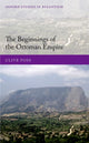 Book cover of: Beginnings of the Ottoman Empire. By: Clive Foss