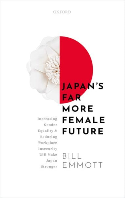 Book cover of: Japan's Far More Female Future. By: Bill Emmott
