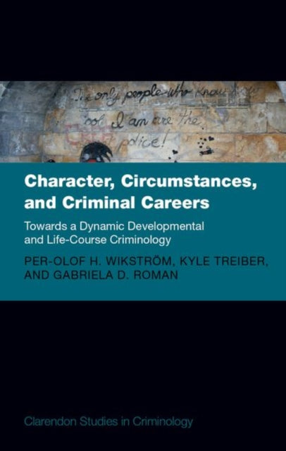 Book cover of: Character, Circumstances, and Criminal Careers. By: Per-Olof H. Wikstrom