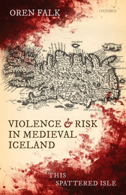 Book cover of: Violence and Risk in Medieval Iceland. By: Oren Falk