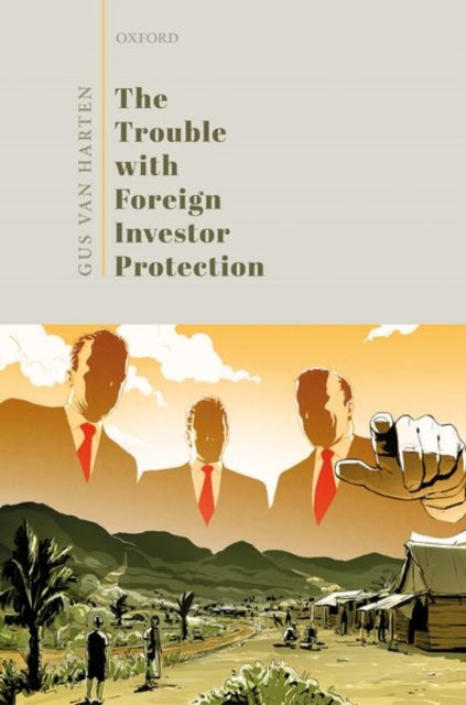 Book cover of: Trouble with Foreign Investor Protection. By: Gus Van Harten