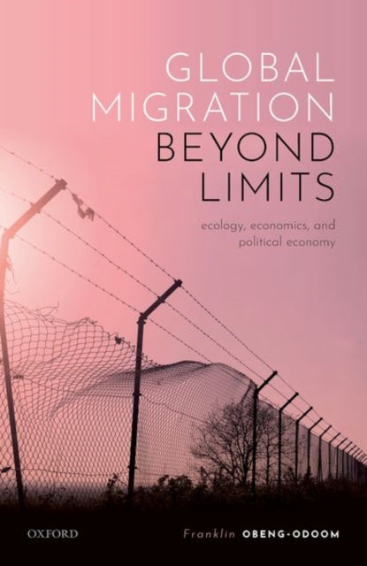 Book cover of: Global Migration beyond Limits. By: Franklin Obeng-Odoom