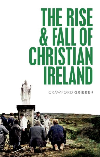 Book cover of: Rise and Fall of Christian Ireland. By: Crawford Gribben