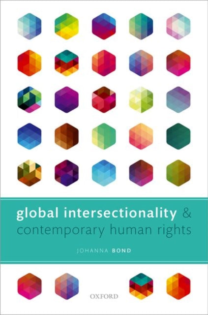 Book cover of: Global Intersectionality and Contemporary Human Rights. By: Johanna Bond