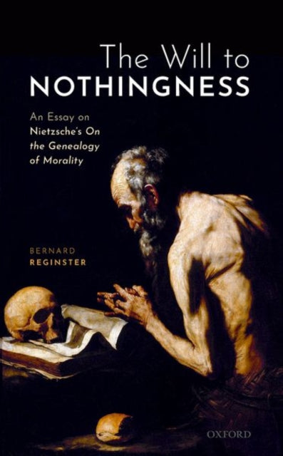 Book cover of: Will to Nothingness. By: Bernard Reginster