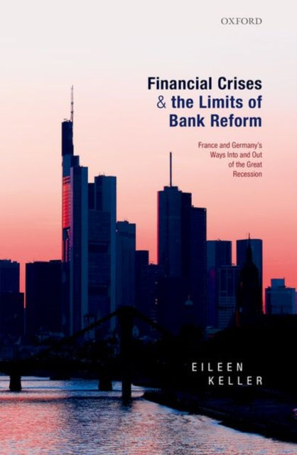 Book cover of: Financial Crises and the Limits of Bank Reform. By: Eileen Keller