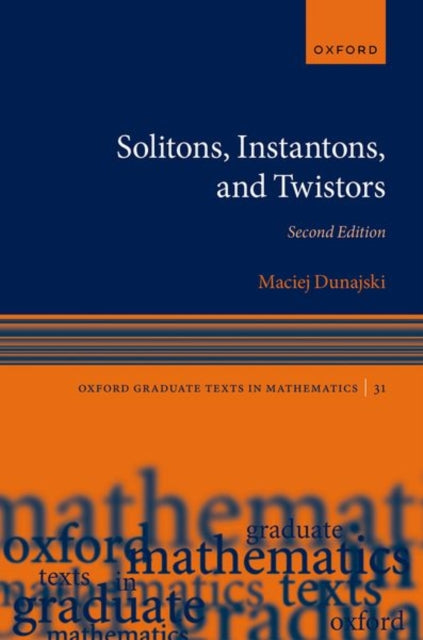 Book cover of: Solitons, Instantons, and Twistors. By: Maciej Dunajski