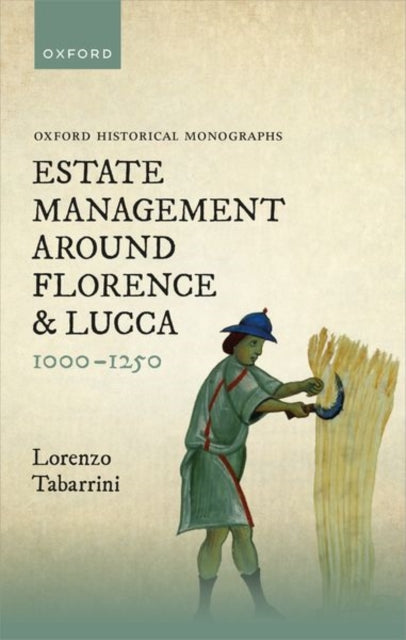 Book cover of: Estate Management around Florence and Lucca 1000-1250. By: Lorenzo Tabarrini