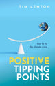 Positive Tipping Points, How to Fix the Climate Crisis 9780198875789 Tim Lenton