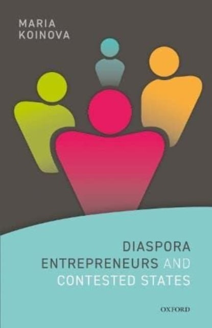 Book cover of: Diaspora Entrepreneurs and Contested States. By: Maria Koinova