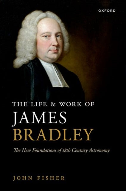 Book cover of: Life and Work of James Bradley. By: Fisher, John
