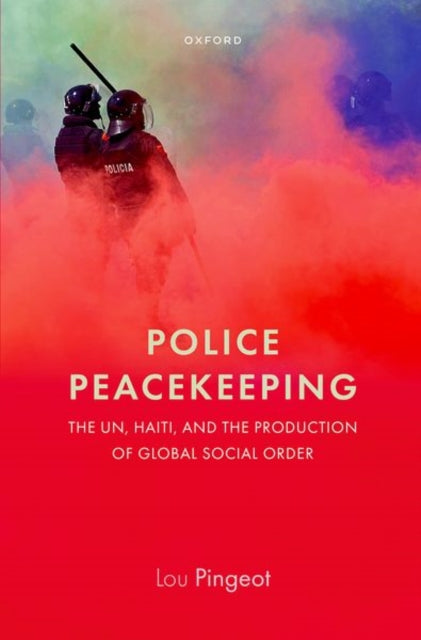Book cover of: Police Peacekeeping. By: Lou Pingeot