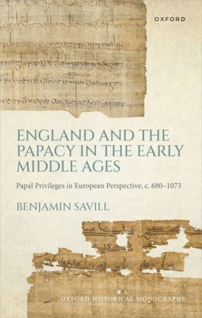 Book cover of: England and the Papacy in the Early Middle Ages. By: Benjamin Savill