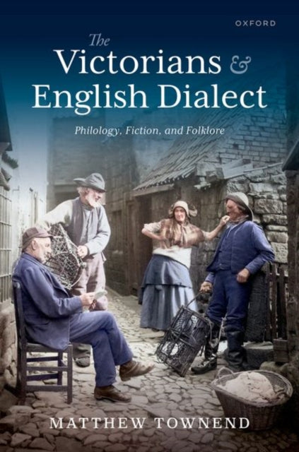 Book cover of: Victorians and English Dialect. By: Matthew Townend