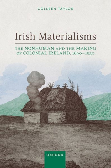 Book cover of: Irish Materialisms. By: Colleen Taylor