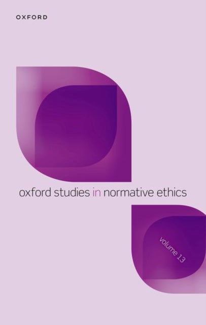 Book cover of: Oxford Studies in Normative Ethics Volume 13. By: Mark Timmons