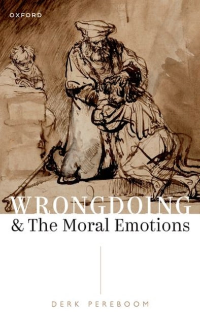 Book cover of: Wrongdoing and the Moral Emotions. By: Derk Pereboom