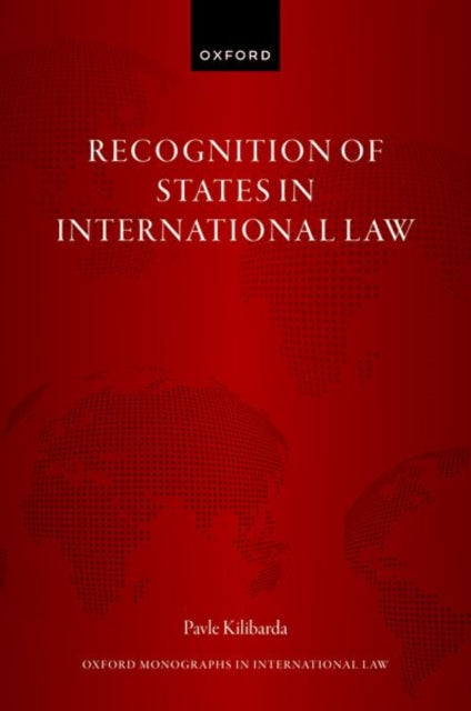 Book cover of: Recognition of States in International Law. By: Pavle Kilibarda