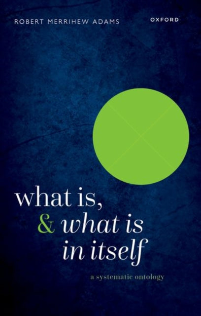 Book cover of: What Is, and What Is In Itself. By: Robert Merrihew Adams