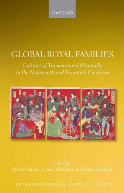 Book cover of: Global Royal Families. By: Robert Aldrich