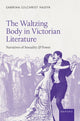 Book cover of: Waltzing Body in Victorian Literature. By: Sabrina Gilchrist Hadyk