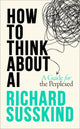 How To Think About AI, A Guide For The Perplexed 9780198941927 Richard Susskind