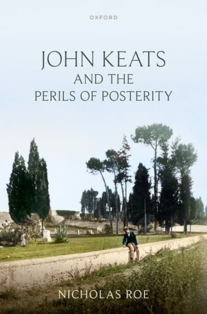 Book cover of: John Keats and the Perils of Posterity