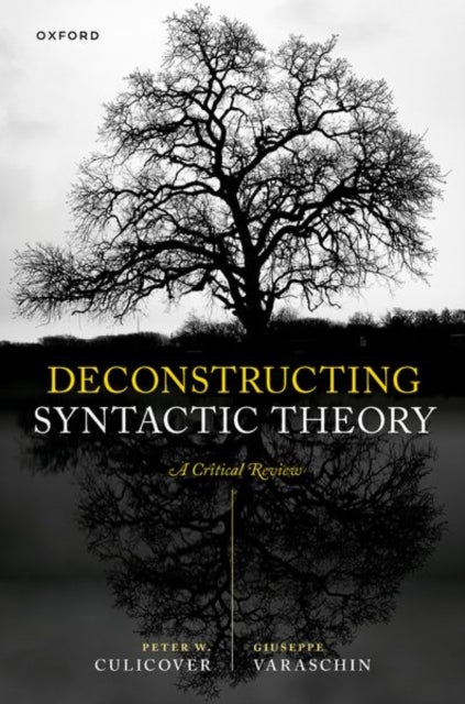 Book cover of: Deconstructing Syntactic Theory. By: Peter W. Culicover