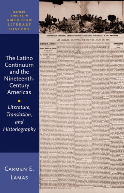 Book cover of: Latino Continuum and the Nineteenth-Century Americas. By: Carmen Lamas