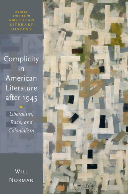 Book cover of: Complicity in American Literature after 1945. By: Will Norman