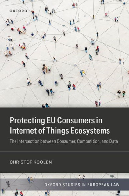 Book cover of: Protecting EU Consumers in Internet of Things Ecosystems