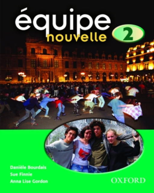 Book cover of: Equipe nouvelle: 2: Student's Book. By: Anna Lise Gordon Daniele Bou Sue Finnie