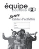 Book cover of: Equipe nouvelle: 2: Encore Workbook. By: Daniele Bourdais