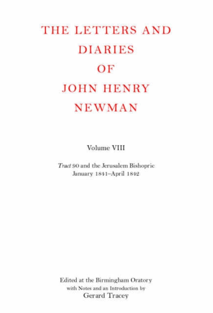 Book cover of: Letters and Diaries of John Henry Newman: Volume VIII: Tract 90 and the Jerusalem Bishopric. By: John Henry Newman