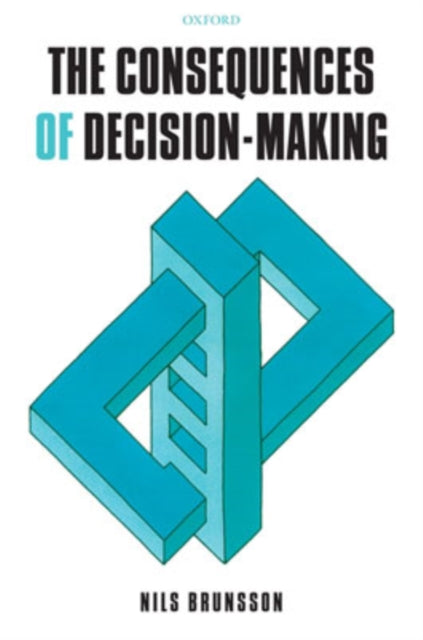 Book cover of: Consequences of Decision-Making. By: Nils Brunsson