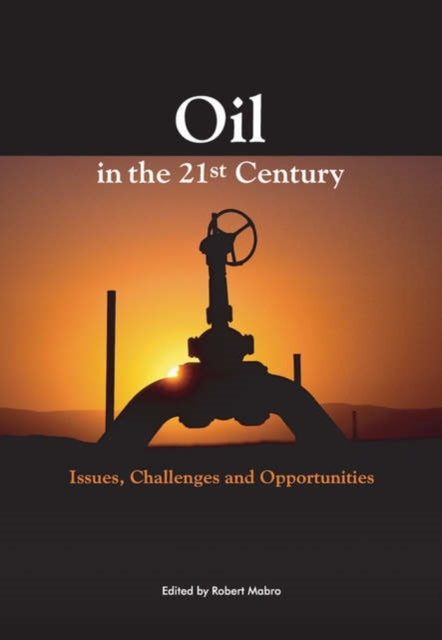 Book cover of: Oil in the Twenty-First Century. By: Robert Mabro
