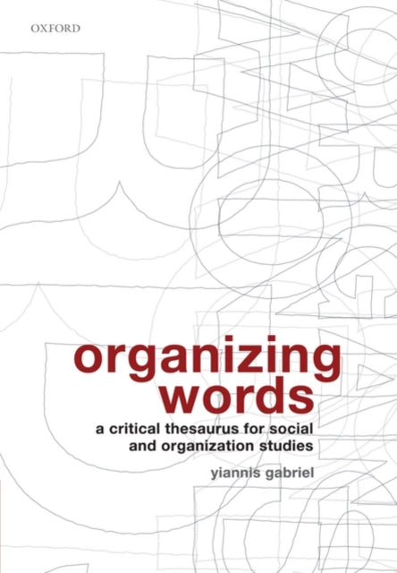 Book cover of: Organizing Words. By: Yiannis Gabriel
