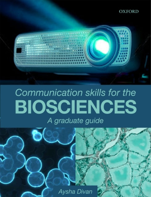Book cover of: Communication Skills for the Biosciences. By: Aysha Divan