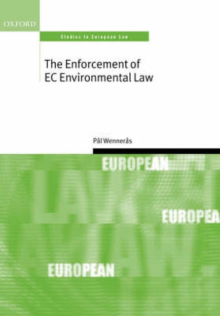 Book cover of: Enforcement of EC Environmental Law. By: Paul Wenneras, Pal Wenneras