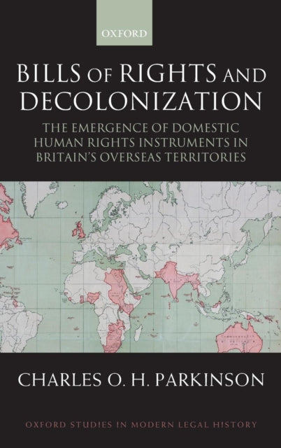 Book cover of: Bills of Rights and Decolonization. By: Charles Parkinson