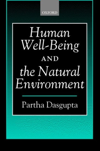 Book cover of: Human Well-Being and the Natural Environment. By: Partha Dasgupta